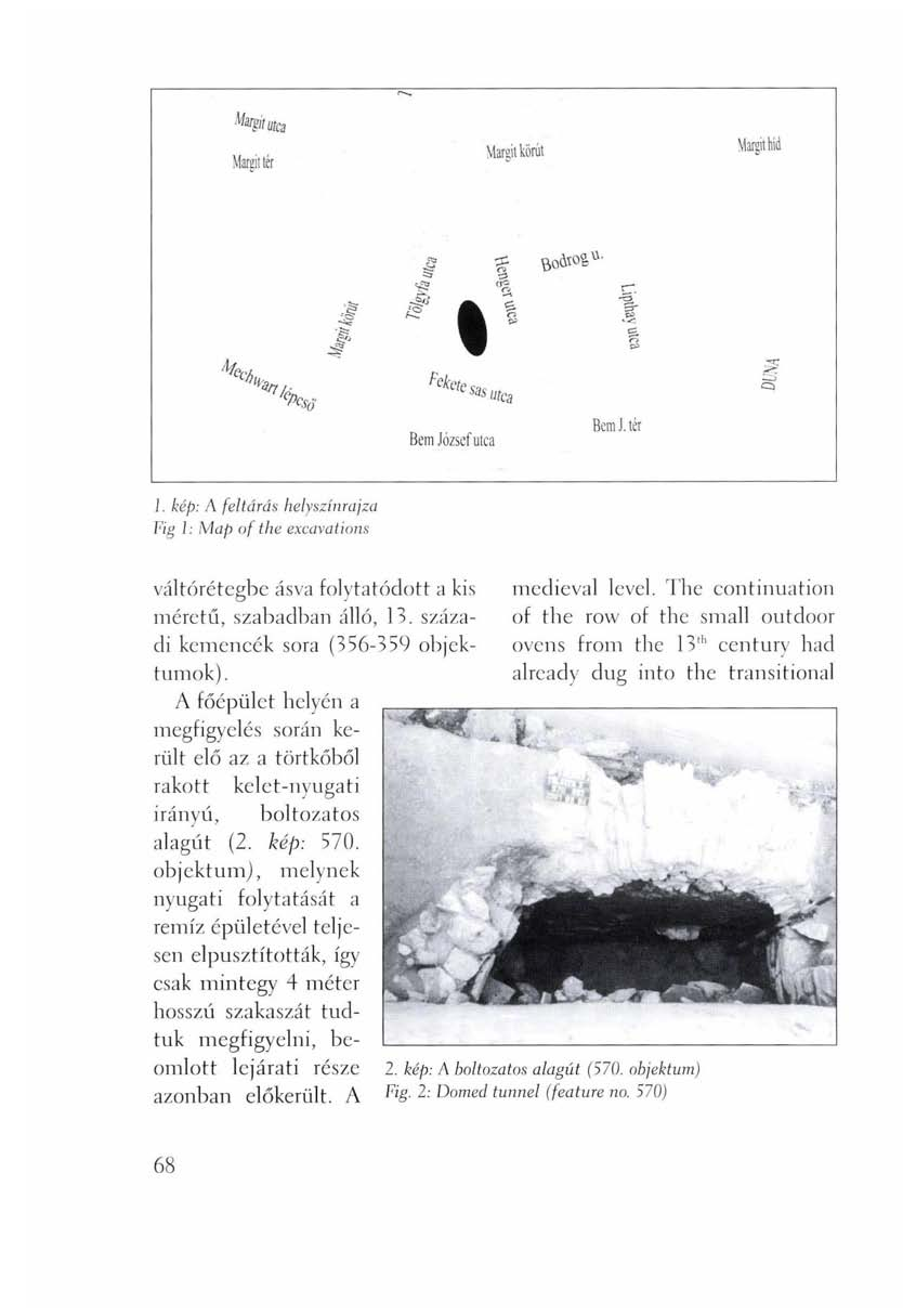 J. kép: A feltárás helyszínrajza Fig I: Map of the excavations váltórétegbe ásva folytatódott a kis méretű, szabadban álló, 13.