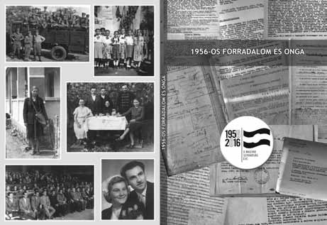 1956-os komplex megemlékezési projekt Onga városában Az Ongai Kulturális Egyesület még a tavalyi évben sikeresen pályázott a Közép- és Kelet-európai Történelem és Társadalom Kutatásáért