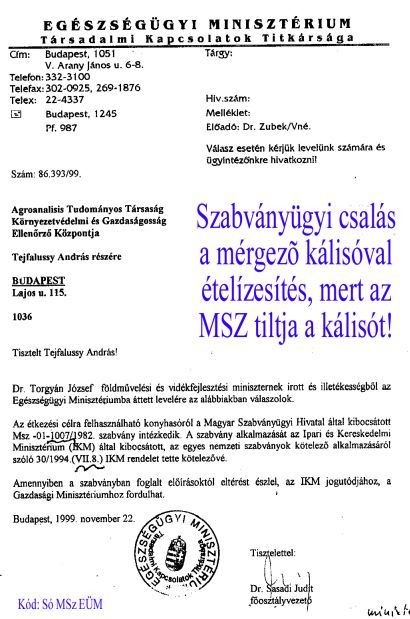 5. AZ EGÉSZSÉGÜGYI MINISZTÉRIUM ÉS A FOGYASZTÓVÉDELMI HATÓSÁG IS