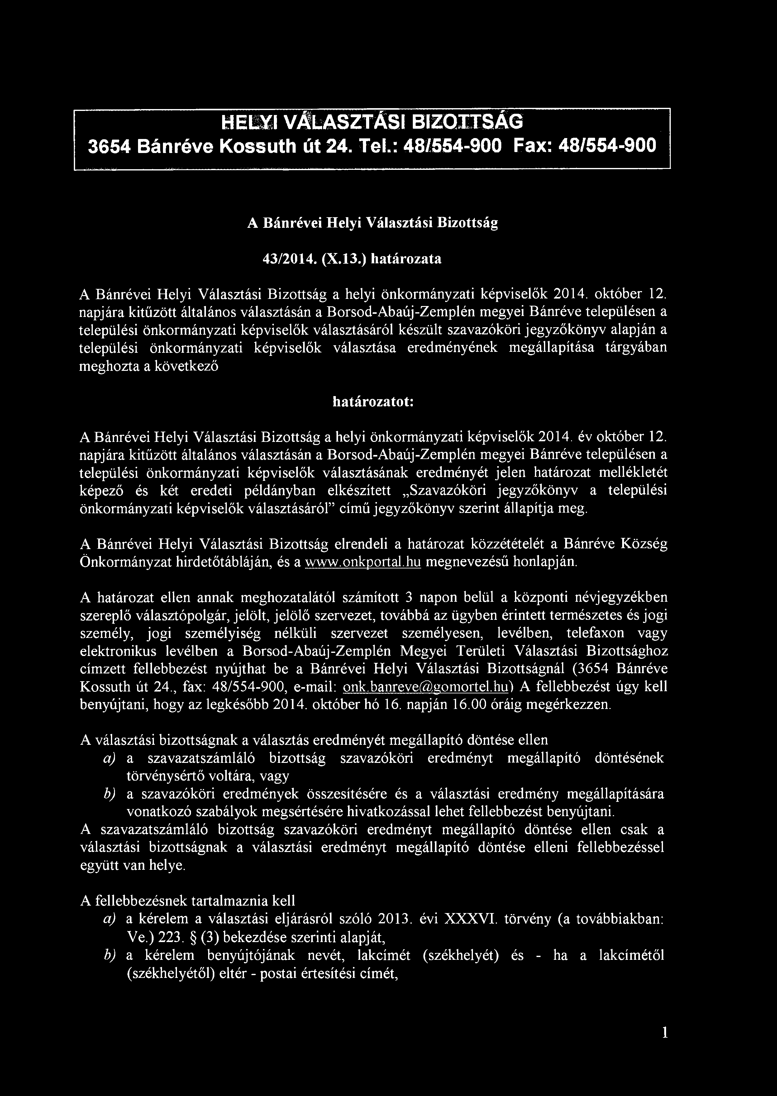 napjára kitűzött általános választásán a Borsod-Abaúj-Zemplén megyei Bánréve településen a települési önkormányzati képviselők választásáról készült szavazóköri jegyzőkönyv alapján a települési