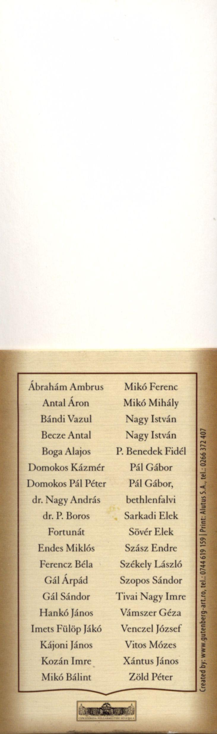 Ábrahám Ambrus Antal Áron Bandi Vazul Becze Antal Boga Alajos Domokos Kázmér Domokos Pá