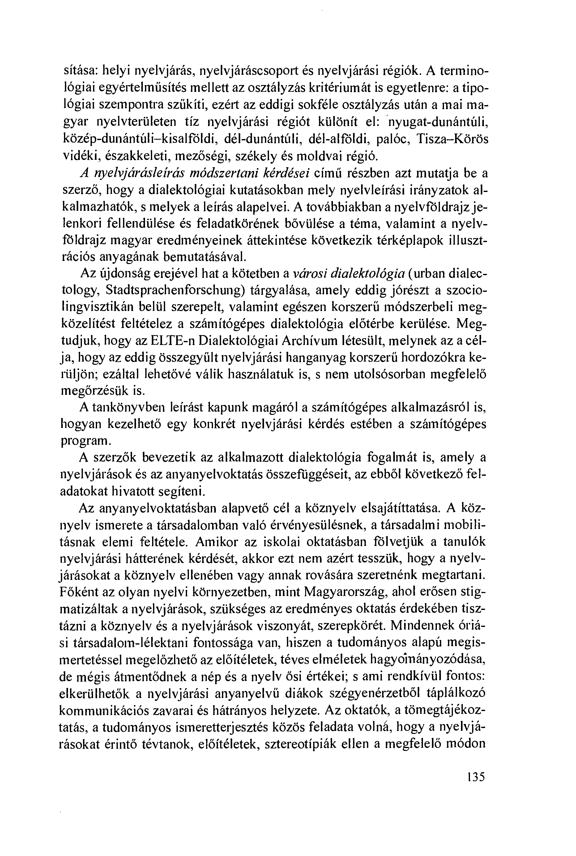 sítása: helyi nyelvjárás, nyelvjáráscsoport és nyelvjárási régiók.