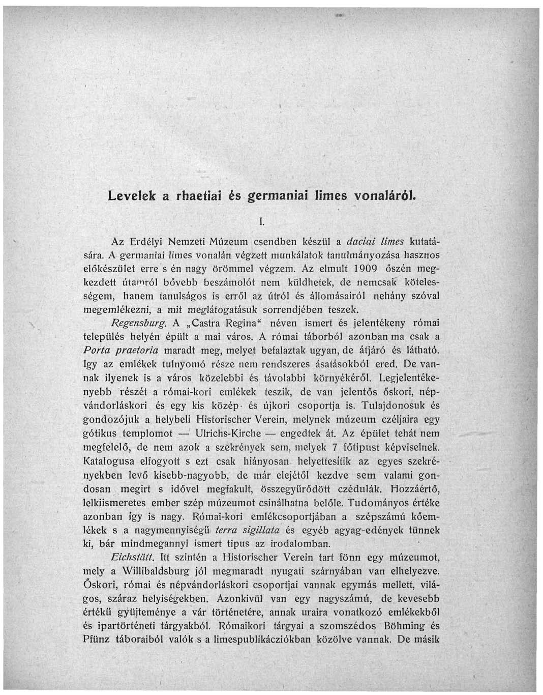 Levelek a rhaetiai és germániai limes vonaláról. I. Az Erdélyi Nemzeti Múzeum csendben készül a dáciai limes kutatására.