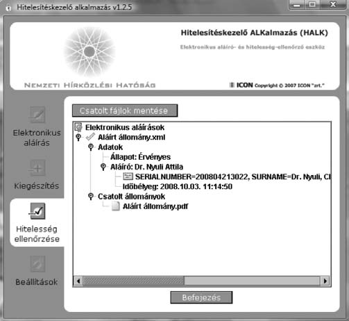 Az elektronikus ügyintézés alapjai a NHH-nál A Hitelesség ellenôrzése menüpontot kiválasztva lehetséges az aláírt tartalmak ellenôrzése, illetve az eredeti tartalom visszaállítása.
