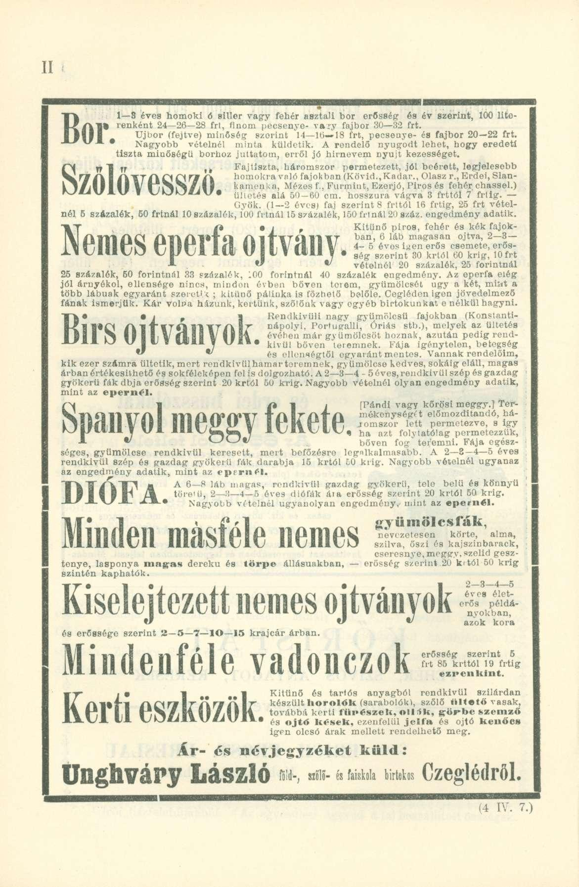 TTV1 8 éve s homok i ó siller vag y fehé r asztal i bo r erőssé g é s év szerint, 10 0 lite- L / \ -» renkén t 24 26 2 8 frt, finom pecsenye - var y fajbo r 30 3 2 frt.
