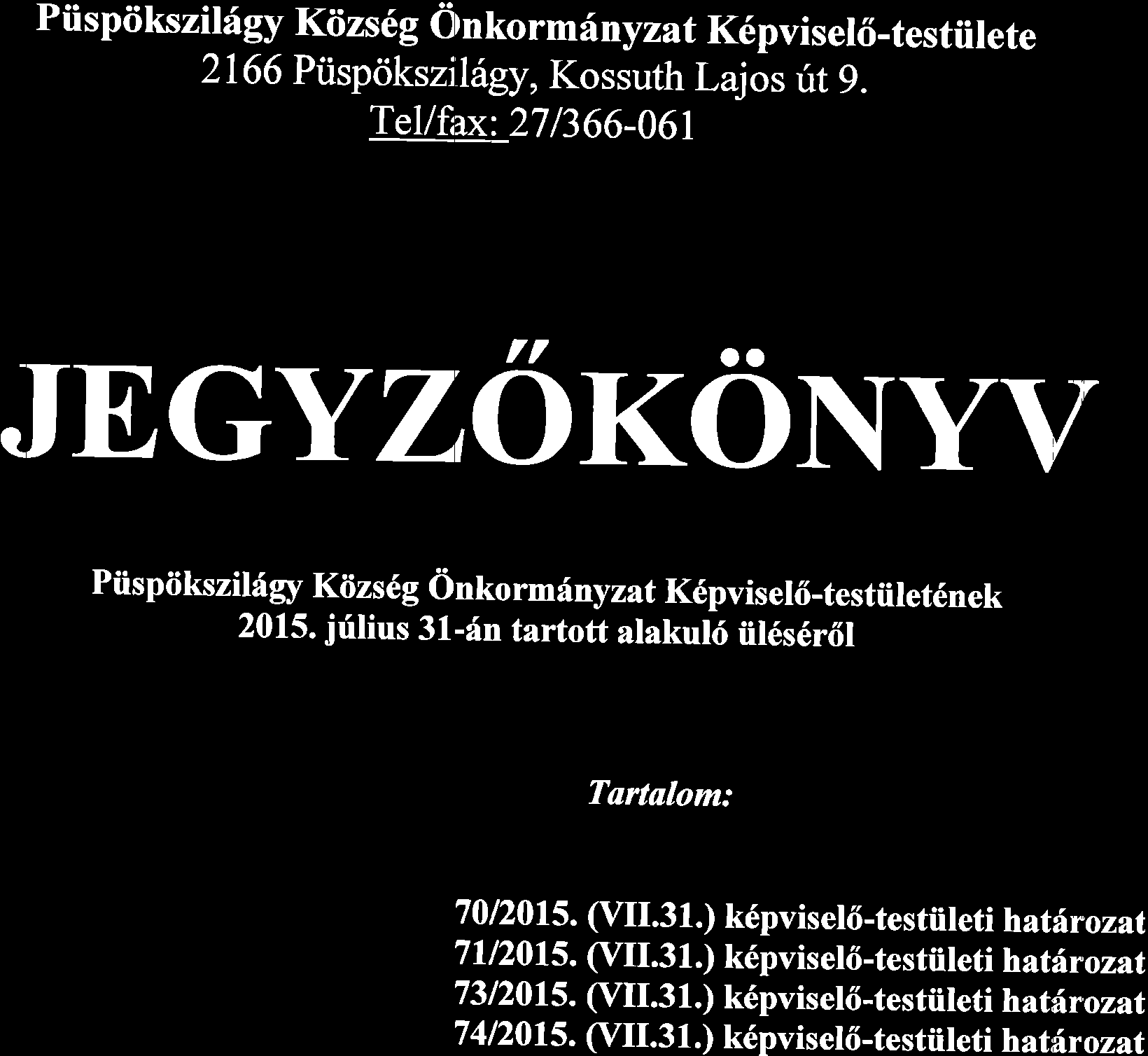 Piispiikszildgy Kiizs6g ornkormf nyzat K6pvisel6-testiilete 2166 Ptispdksziidgy, Kossuth Lajos irt 9. Tellf,x:_271366-061.