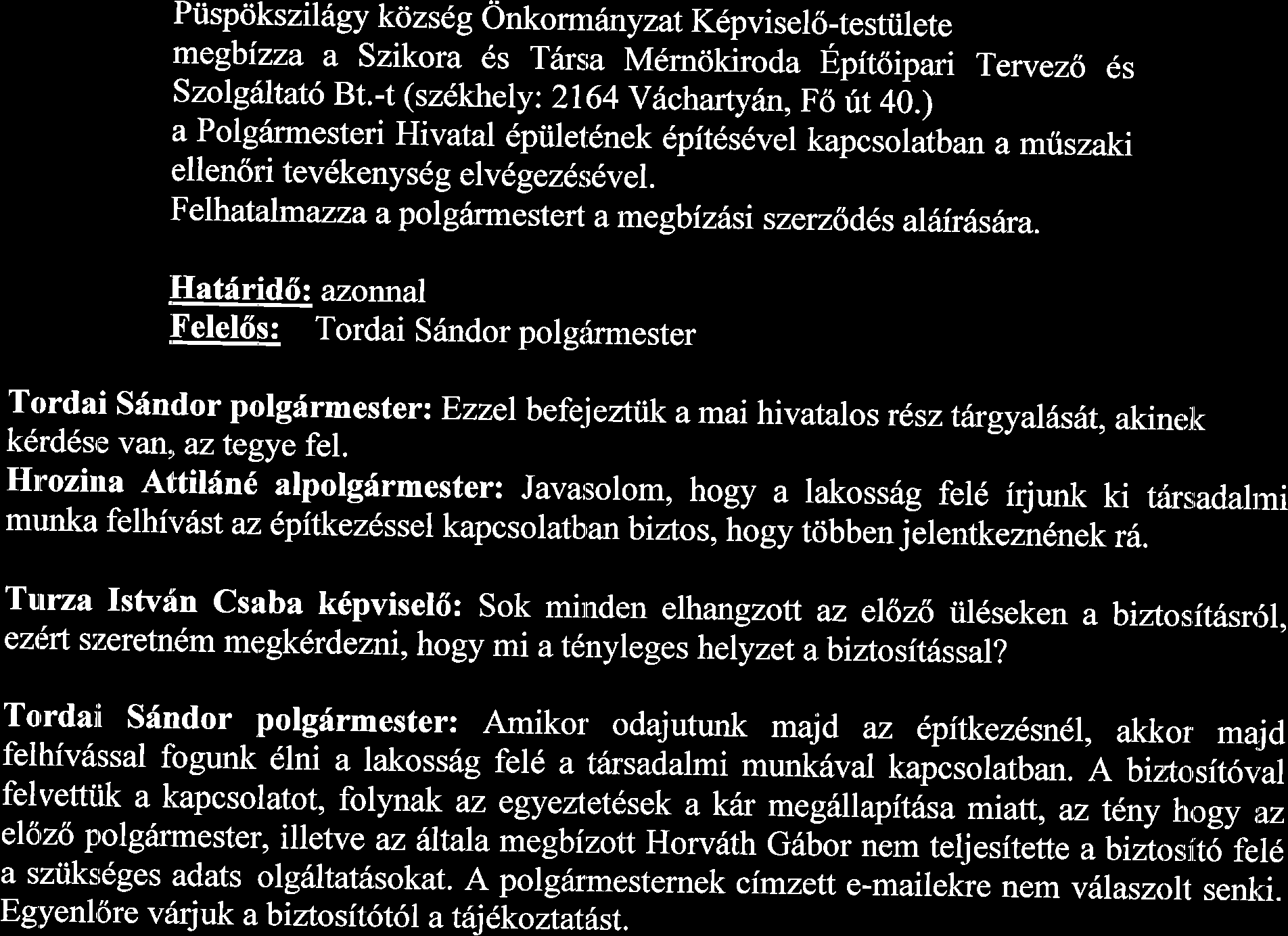 Ak6pvisel6-testti,[et5igenszavazattalazalilbbihatirozatothozta: Piispiikszilfev Kiizs6g onkormfnvzat K6pvisel6-testiilet6nek 7412015. NIt.:lt.