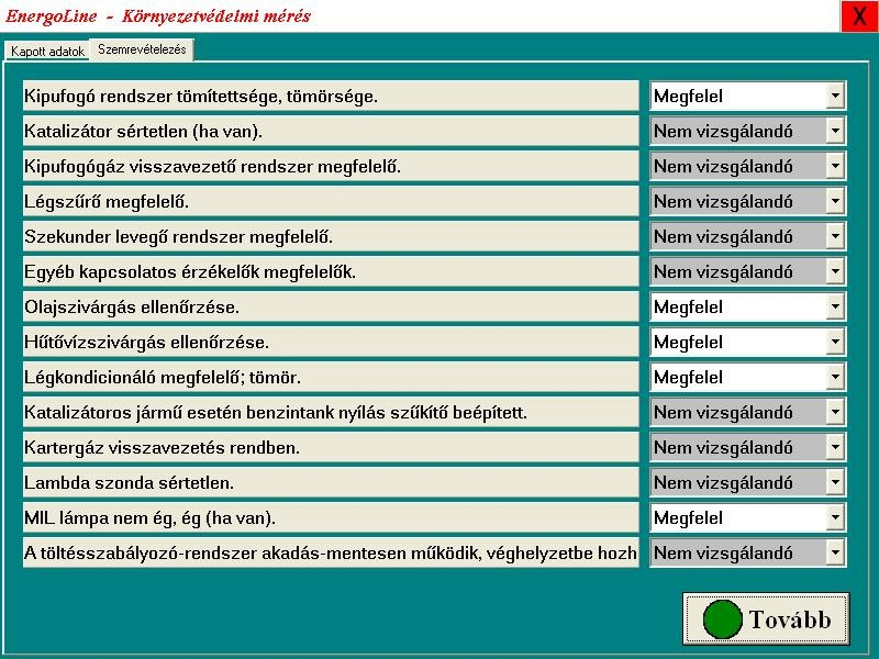 B, A Szemrevételezés képernyő tartalma: EL4Fust_772009.doc 2. ábra A rendelet alapján segít a program a kezelőnek a Nem vizsgálandó eredmény beírásásval.