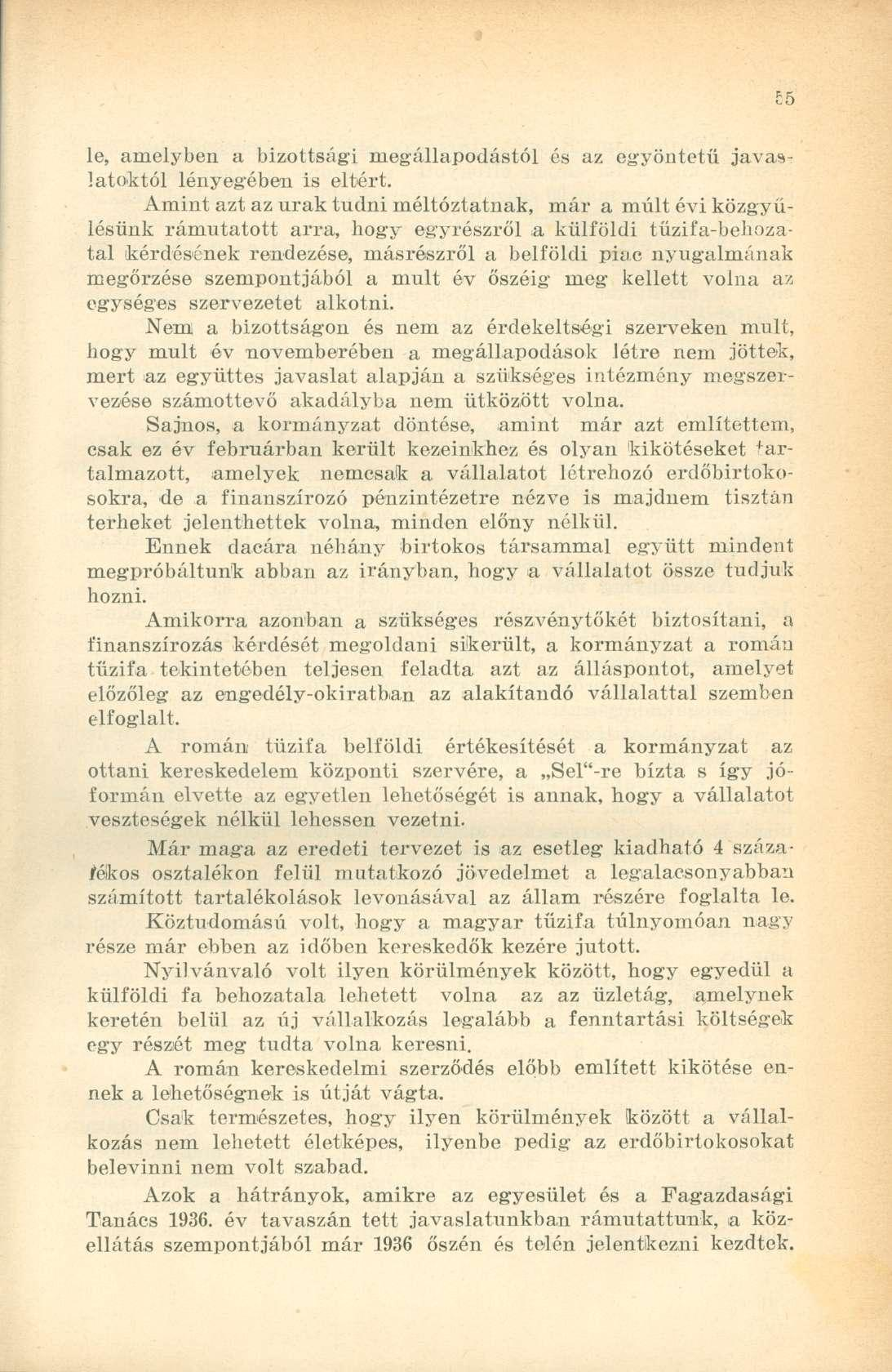 le, amelyben a bizottsági megállapodástól és az egyöntetű javaslatoktól lényegében is eltért.