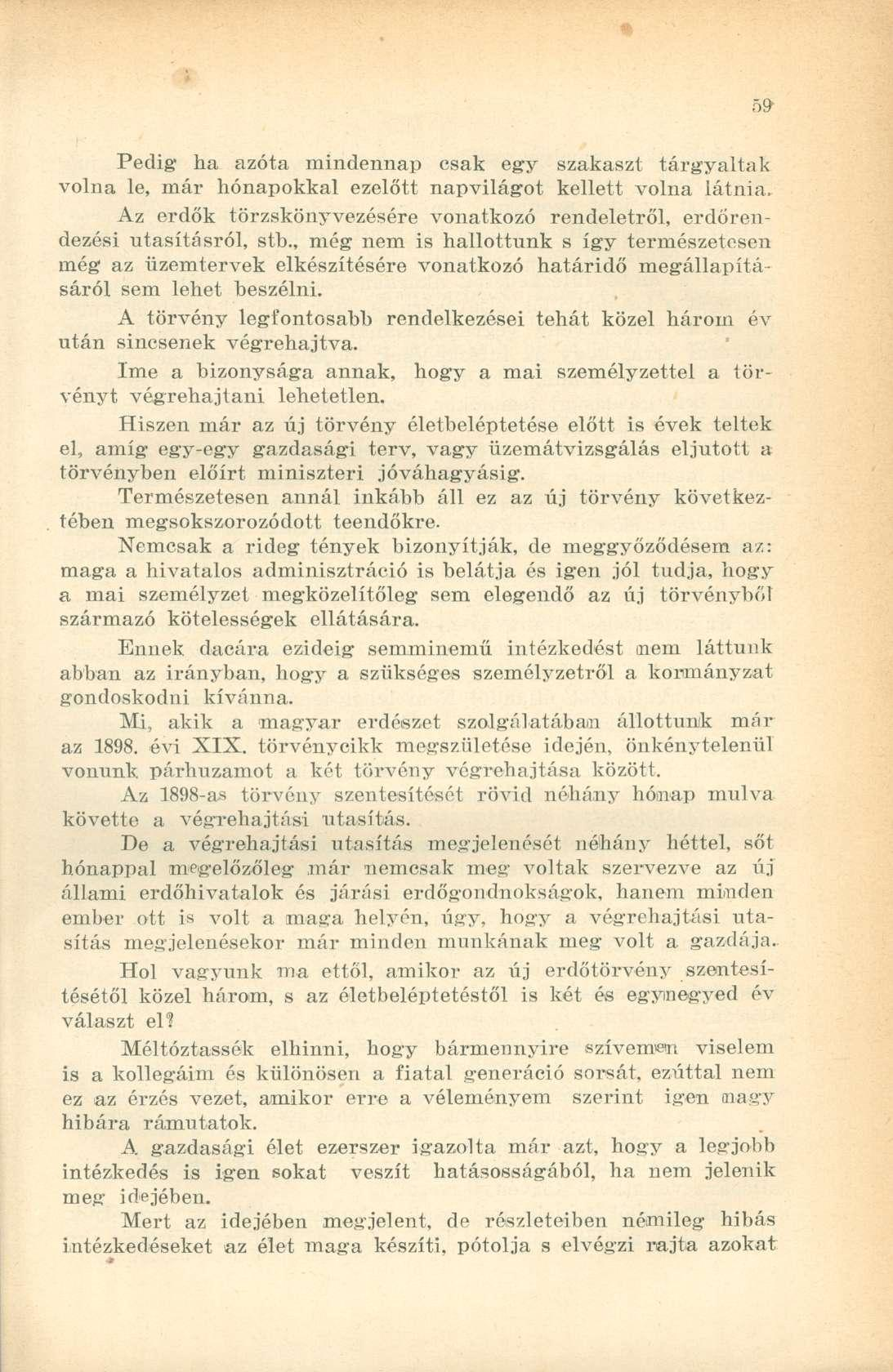 Pedig ha azóta mindennap csak egy szakaszt tárgyaltak volna le, már hónapokkal ezelőtt napvilágot kellett volna látnia.