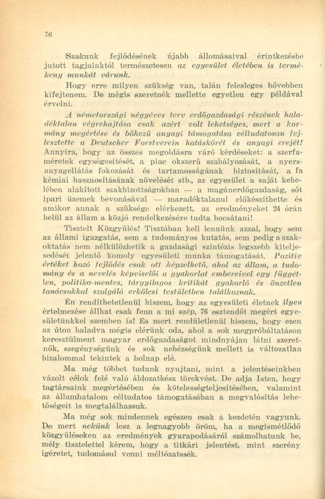 Szakunk' fejlődésének újabb állomásaival érintkezésbe jutott tagjainktól természetesen az egyesület életében is termékeny munkát várunk.