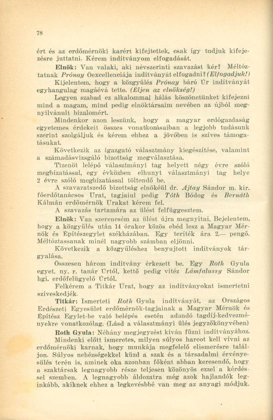 ért és az erdőmérnöki karért kifejtettek, esak így tudjuk kifejezésre juttatni. Kérem indítványom elfogadását.