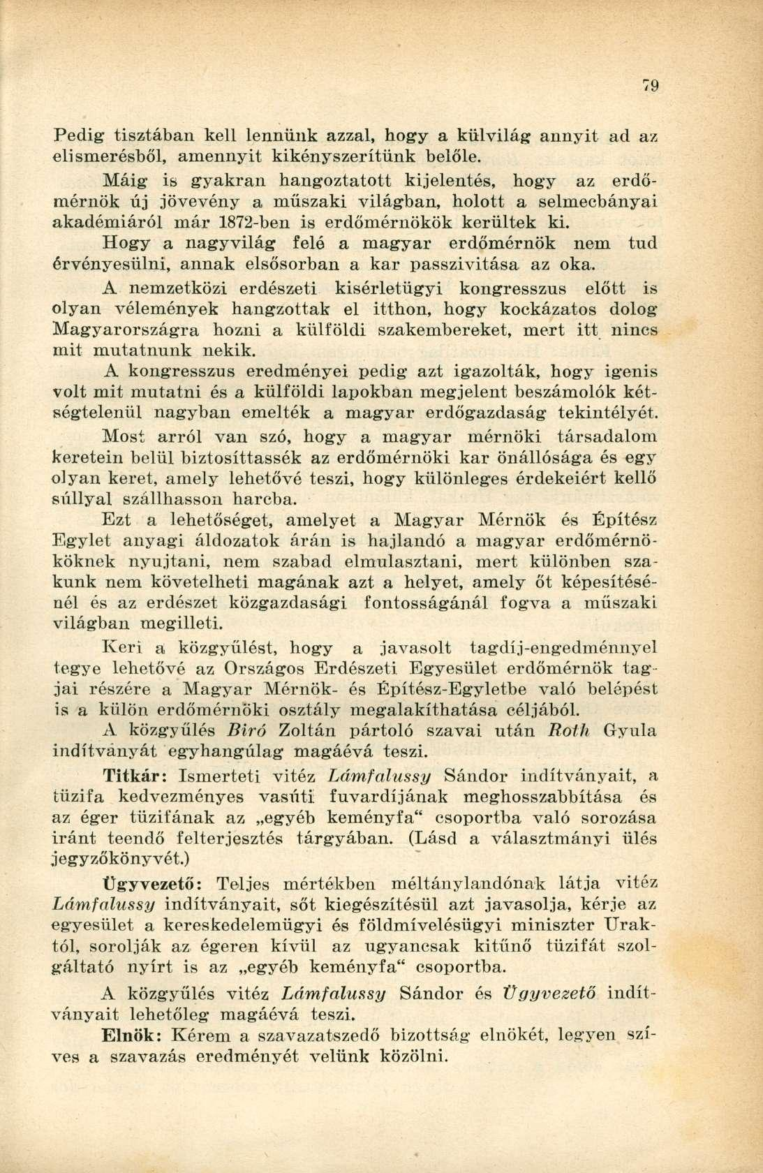 Pedig tisztában kell lennünk azzal, hogy a külvilág annyit ad az elismerésből, amennyit kikényszerítünk belőle.