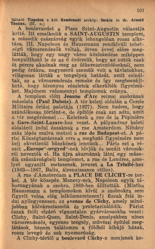 101 lálható Tiepolok s két Rembrandt arckép: Saskia és dr. Arnold Tholinx. (57. o.) A boulevardot a Place Saint-A ugustin választja ketté.