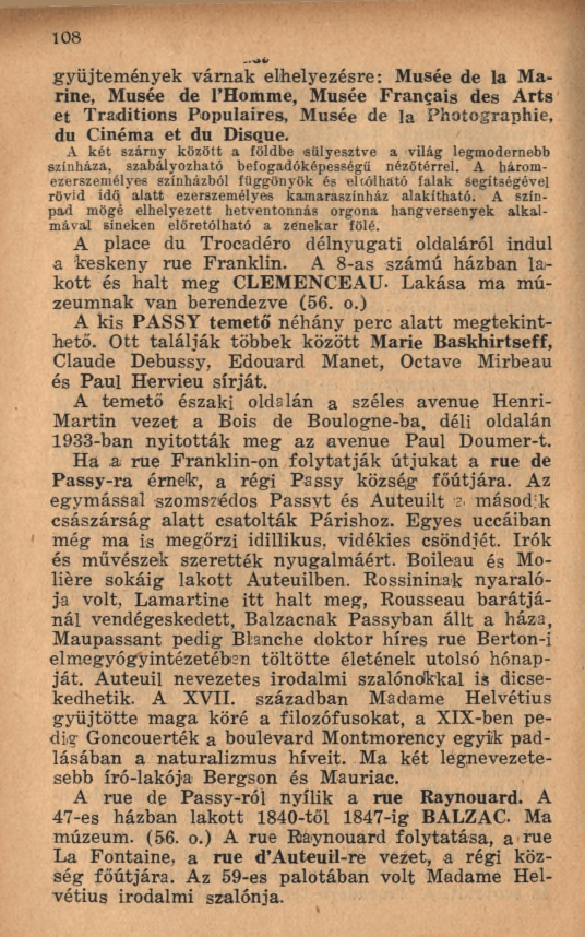 108 gyűjtem ények várnak elhelyezésre: Musée de la Marine, Musée de l Homme, Musée Français des A rts et Traditions Populaires, Musée de la Photographie, du Cinéma et du Disque.