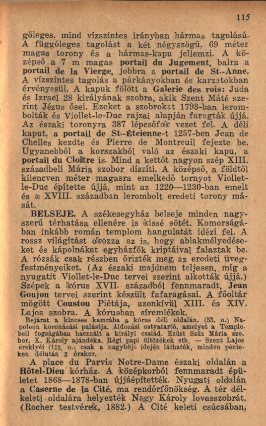 1 1 5 gőleges, mind vízszintes irányban hárm as tagolású. A függőleges tagolást a két négyszögű, 69 m éter m agas torony és a hárm as-kapu jellemzi.