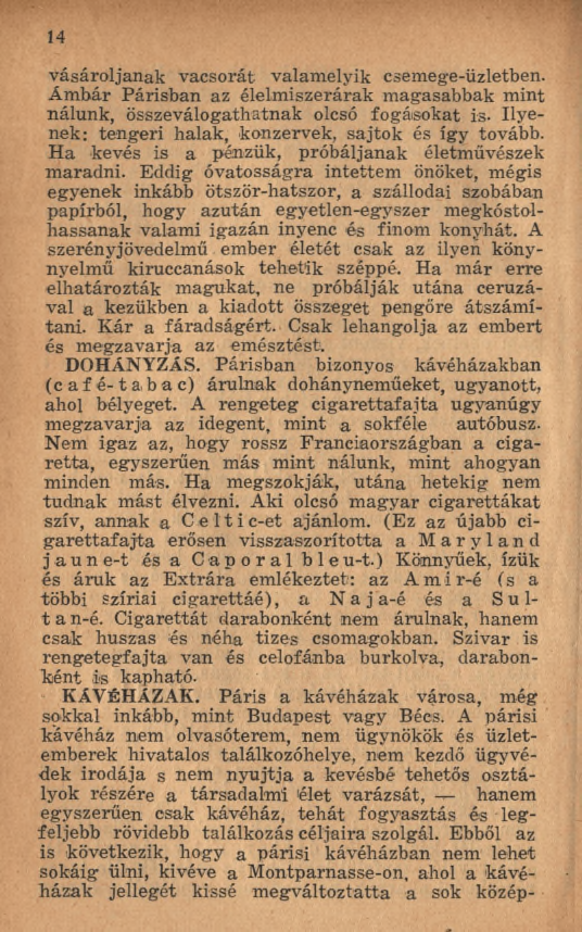 1 4 vásároljanak vacsorát valam elyik csemege-üzletben.