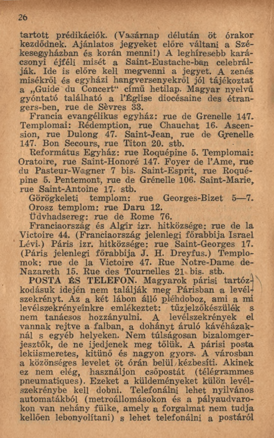 2 6 ta rto tt prédikációk. (V asárnap délután öt órakor kezdődnek. A jánlatos jegyeket előre váltani a Székesegyházban és korán m enni!