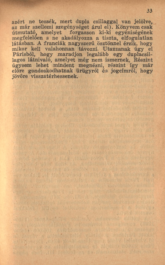 azért ne tessék, m ert dupla csillaggal van jelölve, az m ár szellemi szegénységet árul el).