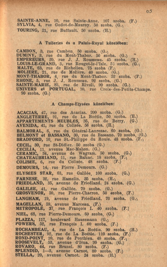 SAINTE-ANNE, 10, rue Sainte-Anne. 107 szoba. (F.) SYLVIA, 4, rue Godot-de-Mauroy. 50 szoba. (G."* TOURING, 21, rue Buffault. 50 szoba. (H.