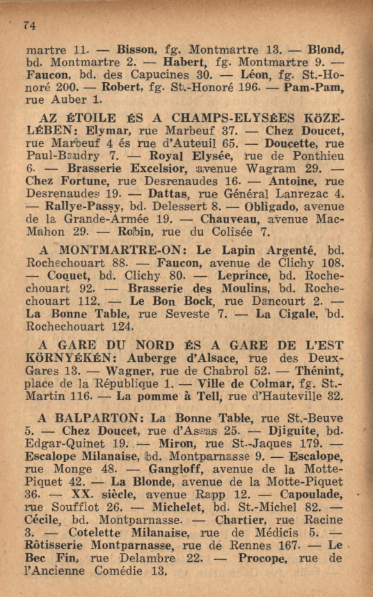 74 m artre 11. Bisson, fg. M ontm artre 13. Blond, bd. M ontm artre 2. Habert, fg. M ontm artre 9. Faucon, bd. des Capucines 30. Léon, fg. St.-Honoré 200. Robert, fg. St.-Honoré 196.
