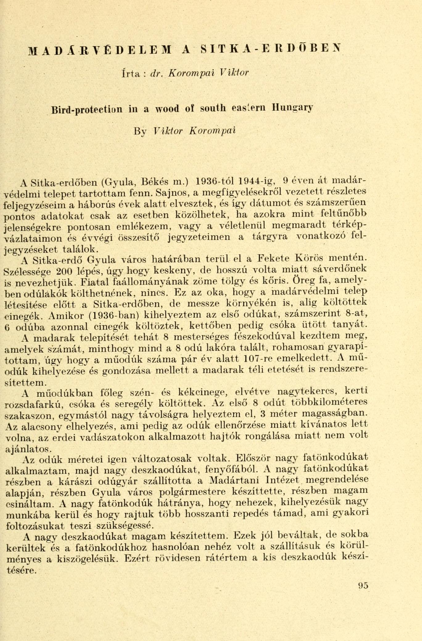 MADÁRVÉDELEM A SITKA-E RDOBEN írta : dr. Korompai Viktor Bird-protection in a wood of south eastern Hungary By Viktor Korompai A Sitka-erdöben (Gyula, Békés m.