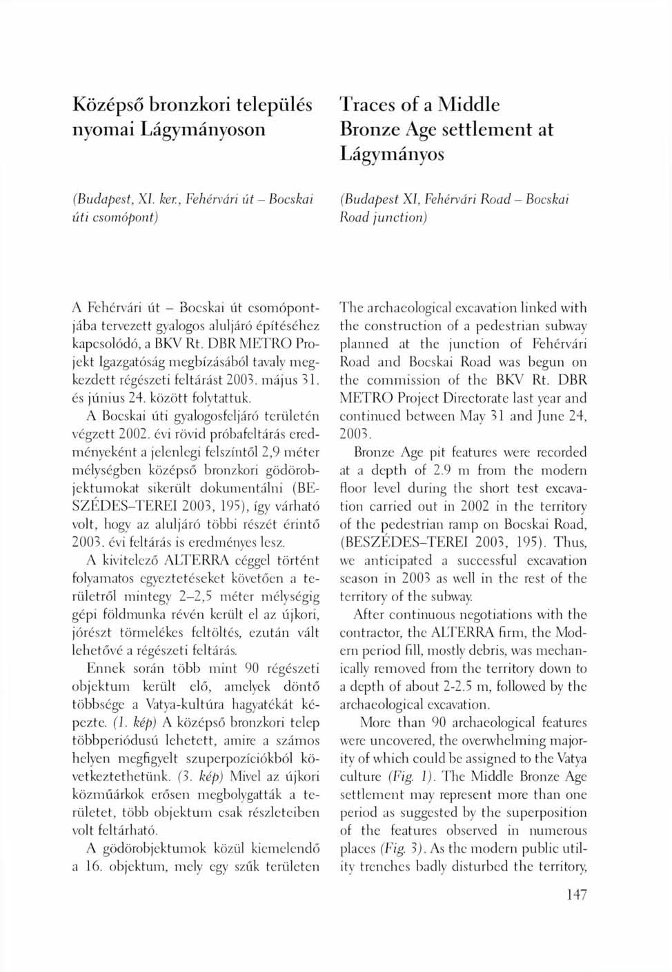 Középső bronzkori település nyomai Lágymányoson Traces of a Middle Bronze Age settlement at Lágymányos (Budapest, XI. ker.