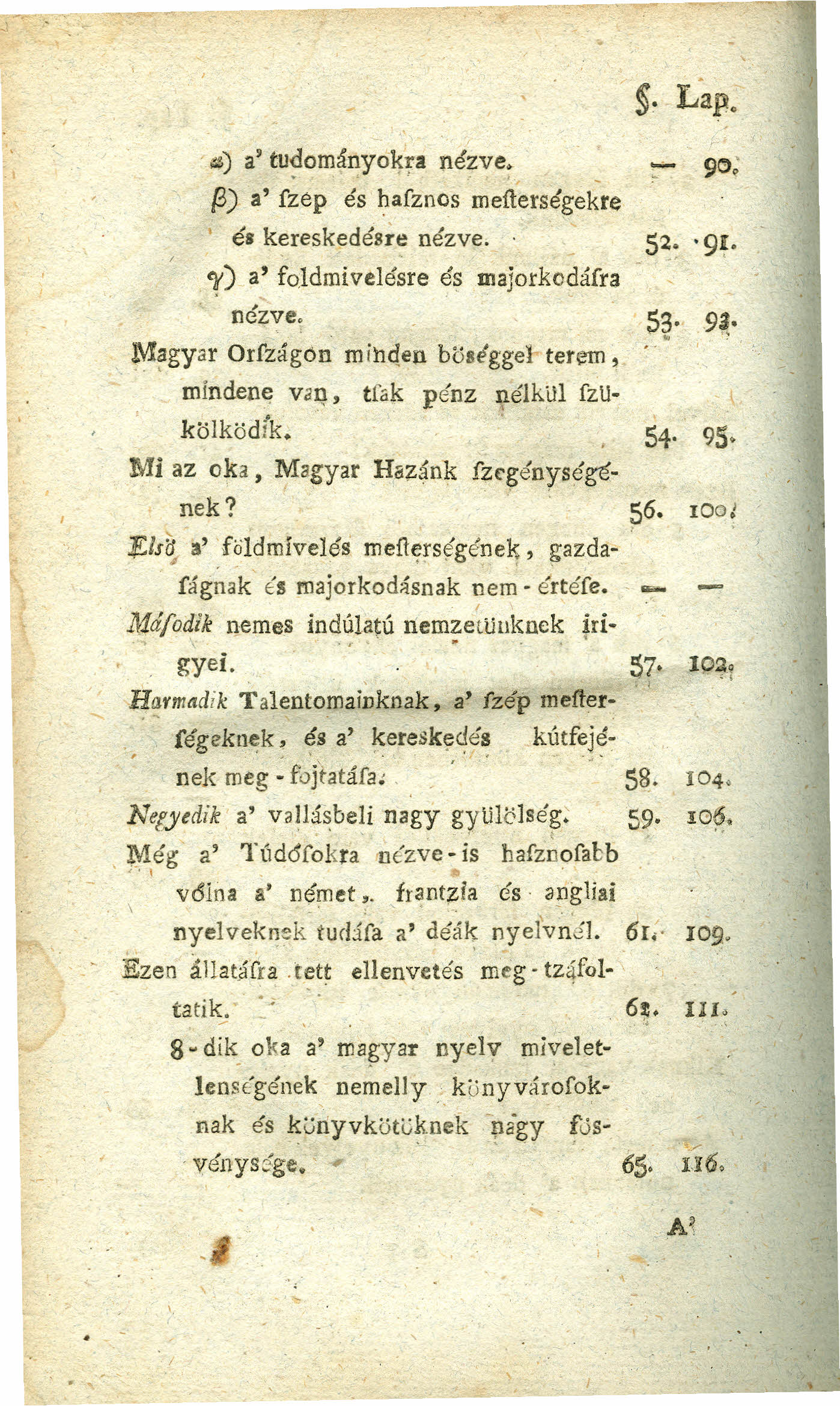 '~) a' tudományokra nézve,,... 91:>;. '.... (3) a' fzep és hafznos meílerségekre, és kereskedésre nézve.. 5~~.9~. r) a' foldmivelesre é~ majorkodáfra nézve. ~v.