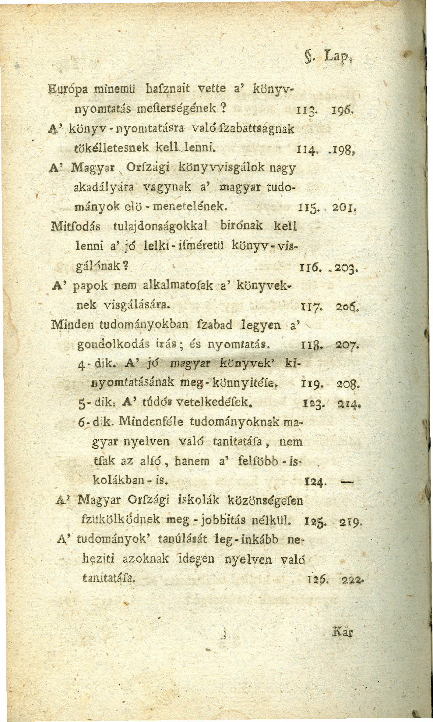 li.urópa mínemti hafznait vette a' könyvnyomtatás mefrerségének? II 3. 196. 4' könyv - nyomtatásra való fzabattságnak, - tökélletesnek kelk leimi. Il4.