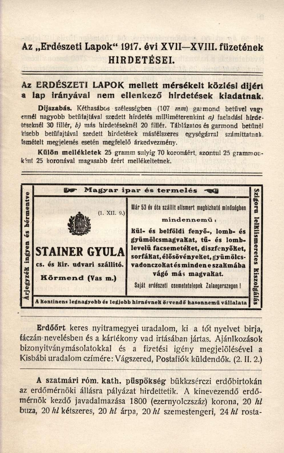 Az Erdészeti Lapok" 1917. évi XVII XVIII. füzetének HIRDETÉSEI. Az ERDÉSZETI LAPOK mellett mérsékelt közlési díjért a lap irányával nem ellenkező hirdetések kiadatnak, Dijszabás.