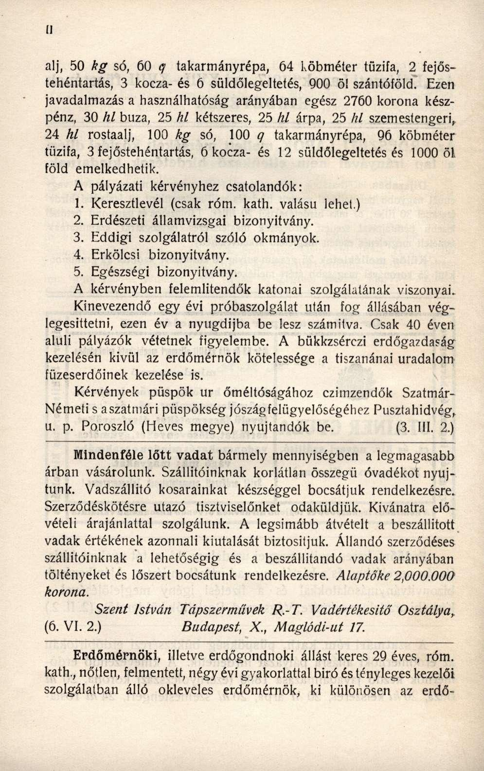 alj, 50 kg só, 60 q takarmányrépa, 64 köbméter tűzifa, 2 fejőstehéntartás, 3 kocza- és 6 süldőlegeltetés, 900 öl szántóföld.