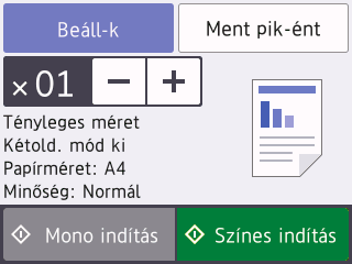 4 Másolás Dokumentum másolása 3 Ellenőrizze, hogy a megfelelő méretű papírt helyezte-e a papírtálcába. Helyezze be a dokumentumot. Nyomja meg a [Másolás] gombot.