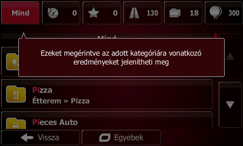 Ha pár másodperces keresés után a találatok száma már megfelelő, a(z) gomb megérintésével válthat át a keresési eredmények képernyőjére. 9.