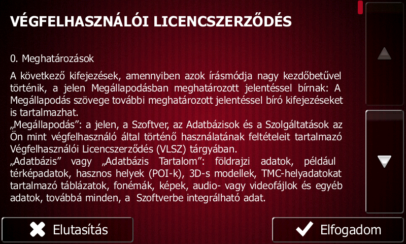 A navigációs szoftver első indításakor lehetőség van a kezdeti beállítások meghatározására. Ehhez kövesse az alábbi lépéseket: 1. Válassza ki az alkalmazás felületén használt nyelvet.