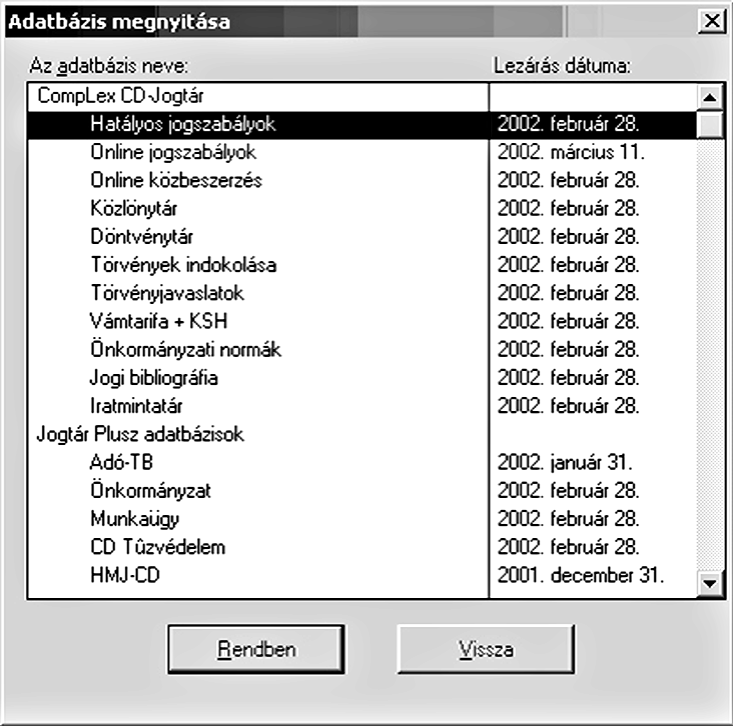12 Adatbázisok A CD a jól ismert CompLex termékeken alapszik, azok funkcióit (keresési lehetôségek, joganyagra, paragrafusra ugrás, nyelvek közötti váltás, idôgép) nyújtja az európai