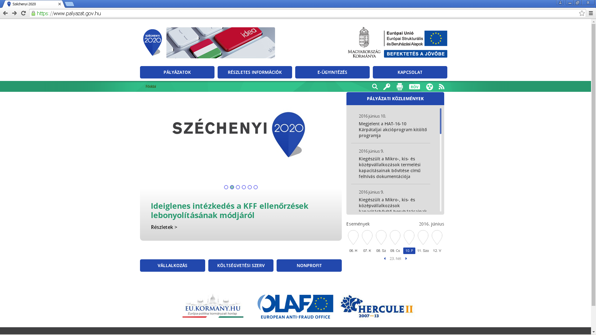 Pályázati felhívások elérhetősége A pályázati felhívások a www.