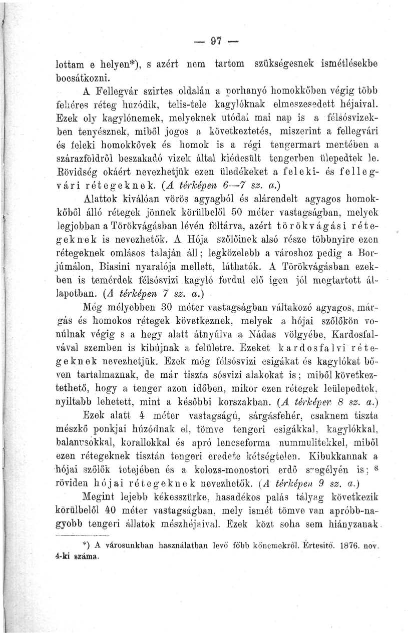 97 lottam e helyen*), s azért nem tartom szükségesnek ismétlésekbe bocsátkozni.