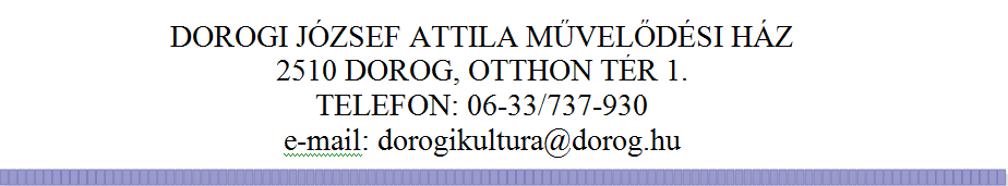 Dorogi József Attila Művelődési Ház közösségi rendezvények infrastruktúra- és eszközhasználatának feltételeiről szóló szabályzat. 1.