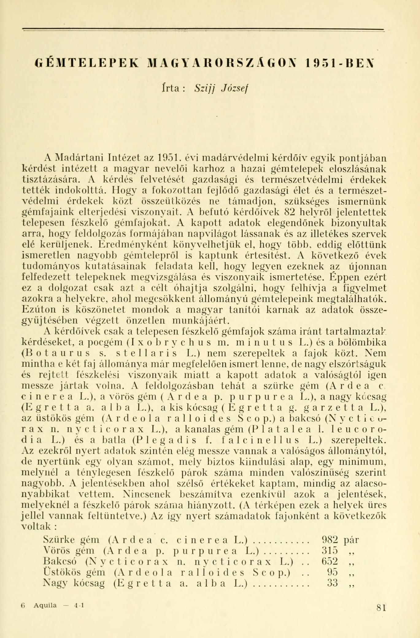 GÉMTELEPEK MAGYARORSZÁGON 1951-BEX írta : Szijj József A Madártani Intézet az 1951.