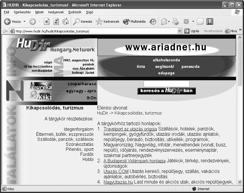 Információ és kommunikáció A megjelenő találati oldalon továbblépünk az Éttermek, büfék, eszpresszók témakörre, majd szűkítjük a