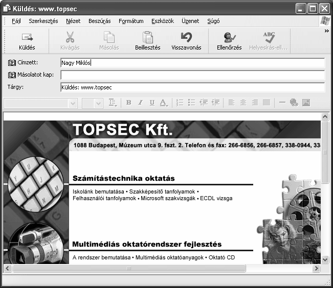 Információ és kommunikáció Üzenetünkbe a HTML-oldal levél küldésekor aktuális tartalma kerül bemásolásra.