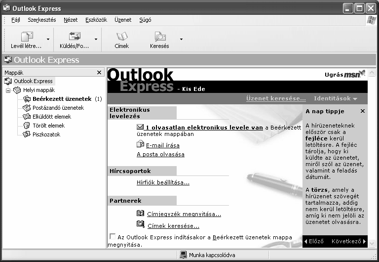 AZ OUTLOOK EXPRESS KEZELŐFELÜLETE Címsor Menü Eszköztár Az Outlook Express indításához kattintsunk duplán a Munkaasztalon látható ikonra, vagy válasszuk a Start menü Minden program Outlook Express
