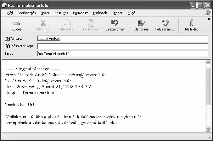 Információ és kommunikáció A Piszkozatok mappában tárolt, félbehagyott levelünkre duplán kattintva bármikor folytathatjuk annak szerkesztését.