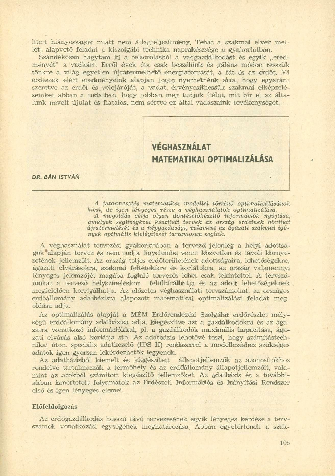 lített hiányosságok miatt nem átlagteljesítmény. Teüiát a szakmai elvek mellett alapvető feladat a kiszolgáló technika naprakészsége a gyakorlatban.