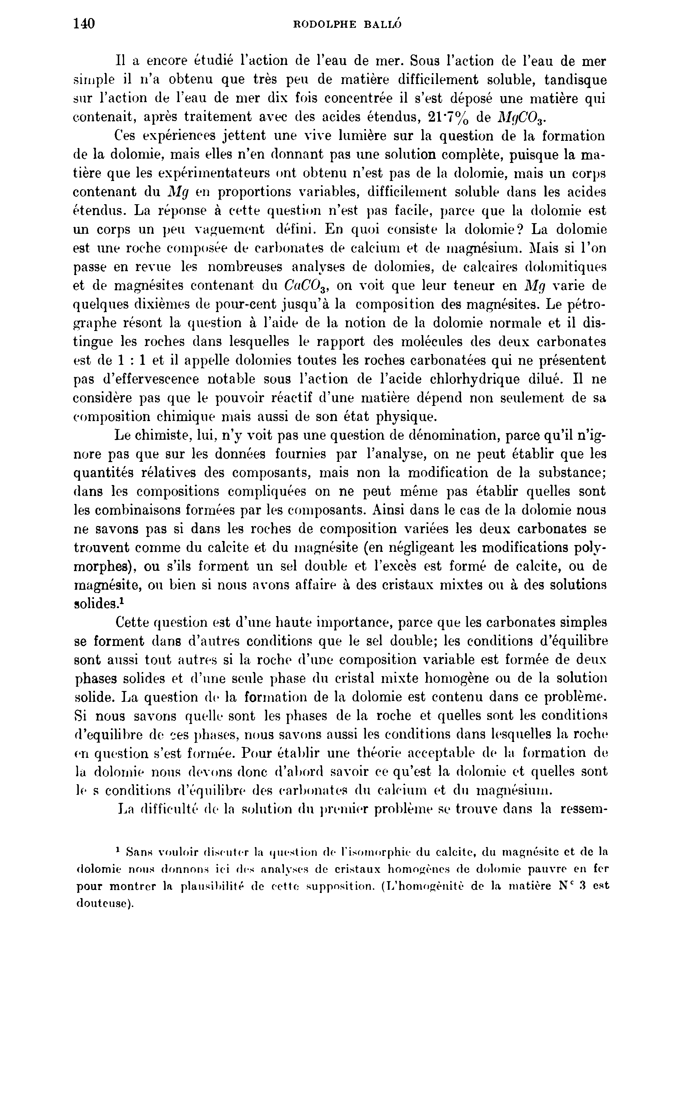 140 RODOLPHE BALLÓ II a encore étudié l action de l eau de mer.