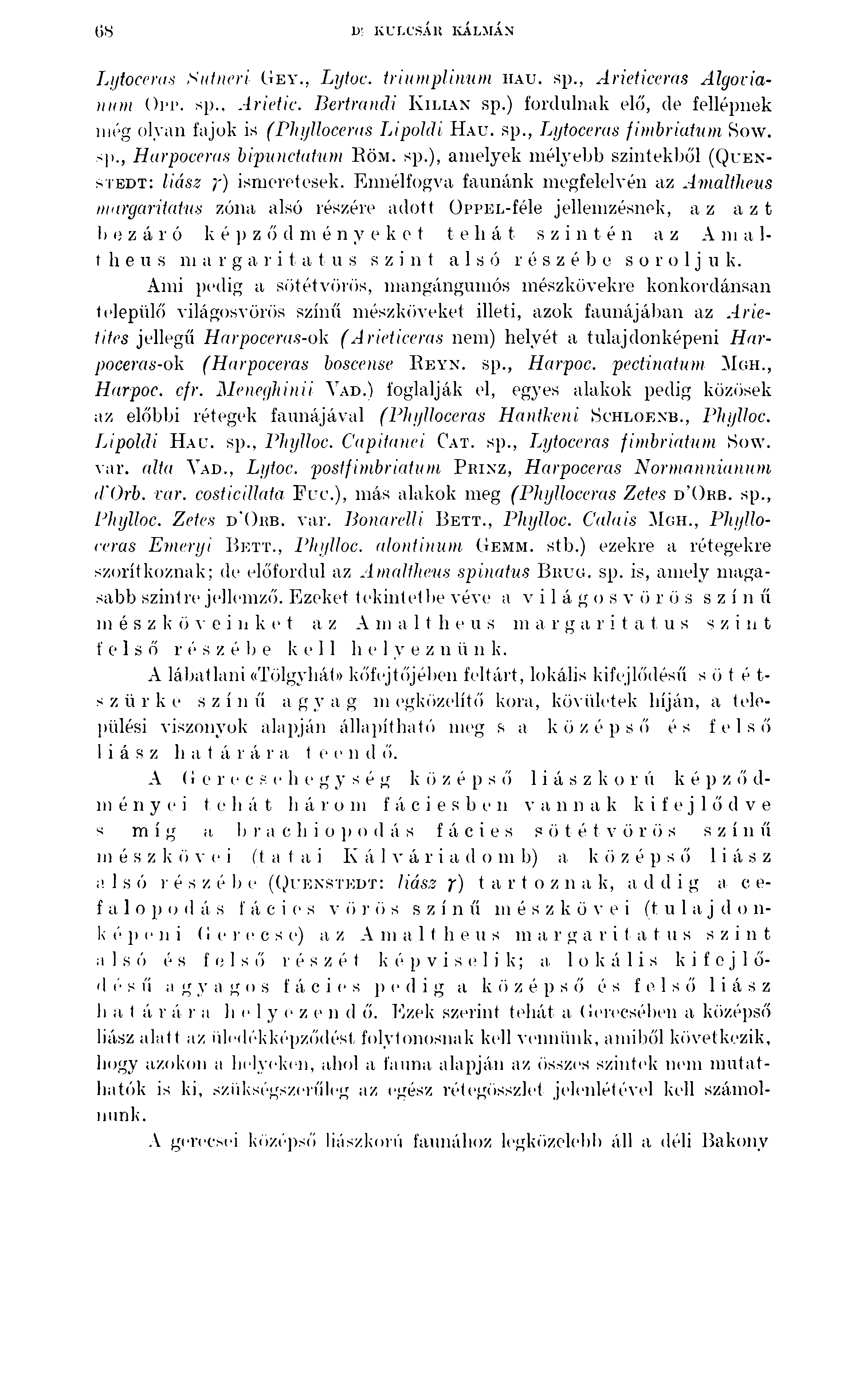 ! ) KULCSÁR KÁLMÁN Lytoceras Sutneri Gey., Lytoc. triumplinum hau. sp., Arieticeras Algovianum Orr. sp., Arietic. Bertrancli K ilian sp.