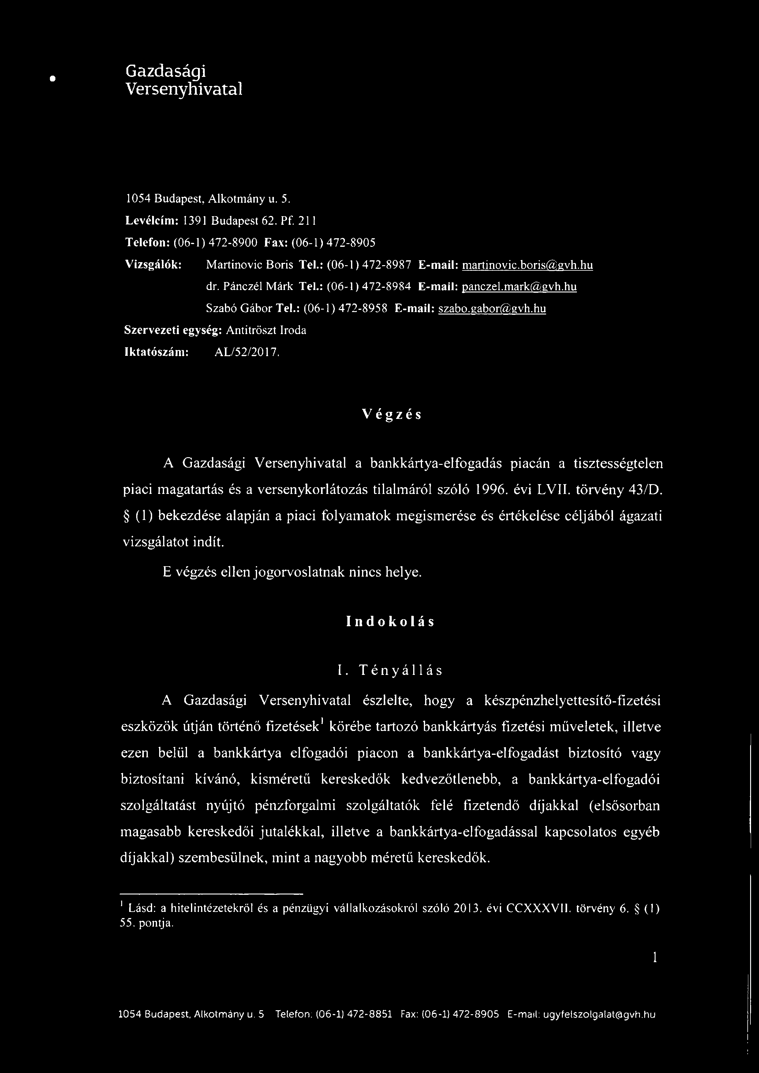 hu Szervezeti egység: Antitröszt Iroda Iktatószám: AL/52/2017.