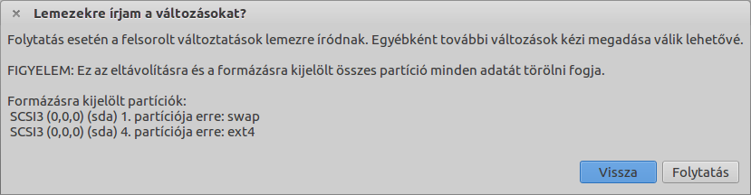 Egyéni partícionálás esetében meg kell erősítenünk a formázási műveleteket végrehajtás előtt.