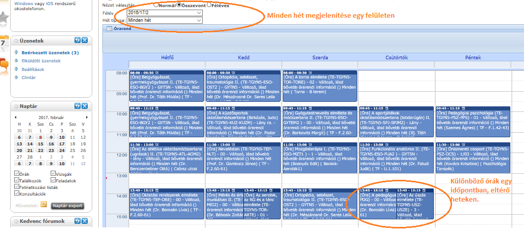 3. Féléves nézet Féléves nézetben listázva láthatóak az órák, egy-egy sor fölé állva külön ablakban olvashatóak az információk. Fontos!