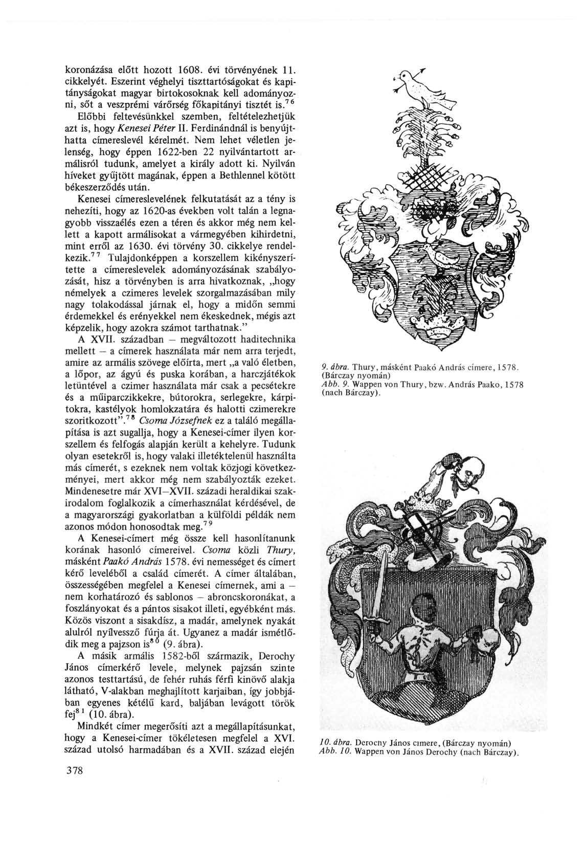 koronázása előtt hozott 1608. évi törvényének 11. cikkelyét.